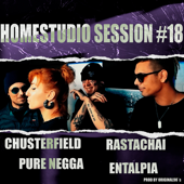 Homestudio Session #18 (feat. Rastachai) - Chusterfield, Pure Negga & Entalpía