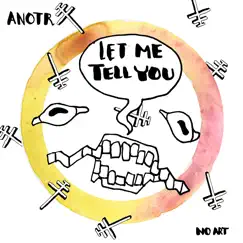 Let Me Tell You - Single by ANOTR album reviews, ratings, credits