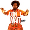 Don't Wait - Single