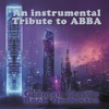 An Instrumental Tribute to Abba