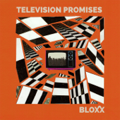Television Promises - Bloxx