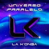 Descargar La K'onga - Universo Paralelo para tu celular gratis en MP3