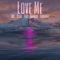 Love Me (feat. Quinten Coblentz) - Zac Ryan lyrics