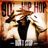 90's Hip Hop Don't Stop