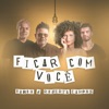 Ficar Com Você - Single