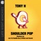 Shoulder Pop - Tony H lyrics