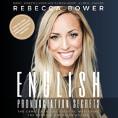 English Pronunciation Secrets: The Game-Changing Guide to Mastering the General American Accent (Unabridged) - Rebecca Bower Cover Art