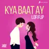 Kya Baat Ay (Lofi Flip) - Single album lyrics, reviews, download