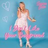 I Don't Like Your Boyfriend - Single