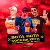 Bota, Bota X Soca na Xota song lyrics