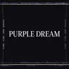 Purple Dream - Single album lyrics, reviews, download