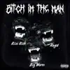 Bitch I'm the Man (feat. Big Worm & Regal) - Single album lyrics, reviews, download