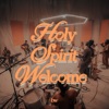 Holy Spirit Welcome (Reimagined) [feat. Joseph O'Brien] - Single