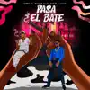 Stream & download Pasa El Bate (feat. El Mayor Classico) - Single