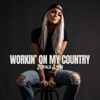 Workin' on My Country - Single