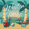 Winter Things - Single album lyrics, reviews, download