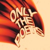 Only The Poets - Every Song I Ever Wrote