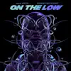 On the Low - Single album lyrics, reviews, download