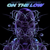 Wax Motif - On the Low