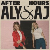 After Hours by Aly & AJ