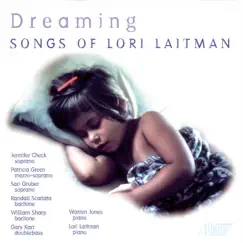 Dreaming - Songs of Lori Laitman by Jennifer Check, Lori Laitman, Randall Scarlata, Sari Gruber, Warren Jones & William Sharp album reviews, ratings, credits