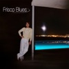 Frisco Blues - Single, 2023