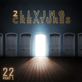 2 LIVING CREATURES - One for the Lost