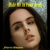 Pierre Khazen - Hide Me in Your Arms