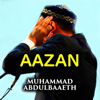 Muhammad Abdulbaaeth - Aazan, Azan, Azaan, Adhan, Adzan, Athan · Call to Prayer artwork