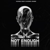 Not Enough (feat. Xander Jones) - Single