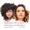 Esqueço das Horas (Always On Replay) - Single