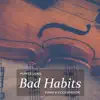 Bad Habits (Piano & Viola Version) - Single album lyrics, reviews, download