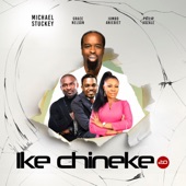 IKE CHINEKE part 1 (feat. Jumbo Aniebiet, Grace Nelson & Philip Adzale) artwork