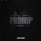 Trump (feat. #8, M8, Riskit & Trench) - Ed Raasz lyrics