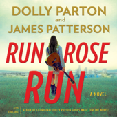 Run, Rose, Run - James Patterson &amp; Dolly Parton Cover Art