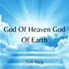 God of Heaven God of Earth (Acoustic) - Single album lyrics, reviews, download