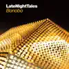 Late Night Tales: Bonobo (Unmixed) album lyrics, reviews, download