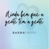 Barna Cardoso - Ainda Bem Que a Gente Tem a Gente