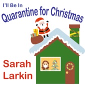 Sarah Larkin - I'll Be In Quarantine For Christmas