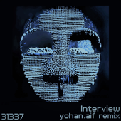 Interview (yohan.aif Remix) - 31337