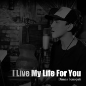 I Live My Life For You (Acoustic) artwork