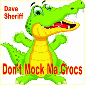 Dave Sheriff - Don't Mock Ma Crocs - Line Dance Music