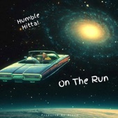 Humble Hitta - On The Run