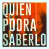 Quién Podrá Saberlo (Novalima Remix) - Single album lyrics, reviews, download