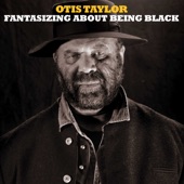 Otis Taylor - Tripping on This