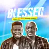 Blessed (feat. Sammie Okposo) - Single album lyrics, reviews, download
