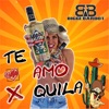 Te Amo & Tequila - Single