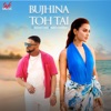 Bujhina Toh Tai - Single