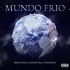 Mundo Frío (feat. Feefa, MasFortuna & TheConnect) - Single album lyrics, reviews, download