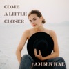 Come a Little Closer - Single